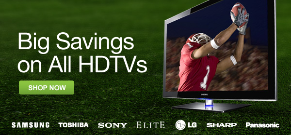 Get Ready For The Big Game - Save on All HDTVs
