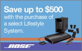 Bose - Save up to $500 with the purchase of a select Lifestyle System. Expires: 6-22-13 (Online Price Reflects Savings)