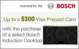 Bosch - Receive up to a $300 Visa Prepaid card by Mail with the purchase of a select Cooktop. Expires: 5-31-13