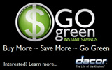 Dacor - GO Green Instant Savings. Buy More - Save More - Go Green. Expires: 6-30-13