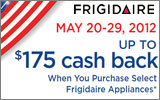 Frigidaire - Receive up to a $175 Mail-In Rebate with the purchase of select Appliances. Expires: 5-29-12