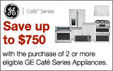 GE - Receive up to a $750 Mail-In Rebate with the purchase of select GE Cafe Appliances. Expires: 7-10-13