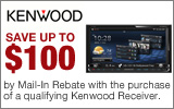 Kenwood - Receive up to a $100 Mail-In Rebate with the purchase of a qualifying Kenwood Receiver. Expires: 8-31-13