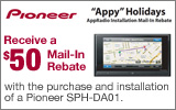 Pioneer - Receive a $50 Mail-In Rebate with the purchase and installation of a SPH-DA01. Expires: 12-31-11