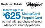 Whirlpool - Receive up to a $625 MasterCard Prepaid card by Mail with the purchase of select Appliances. Expires: 4-1-12