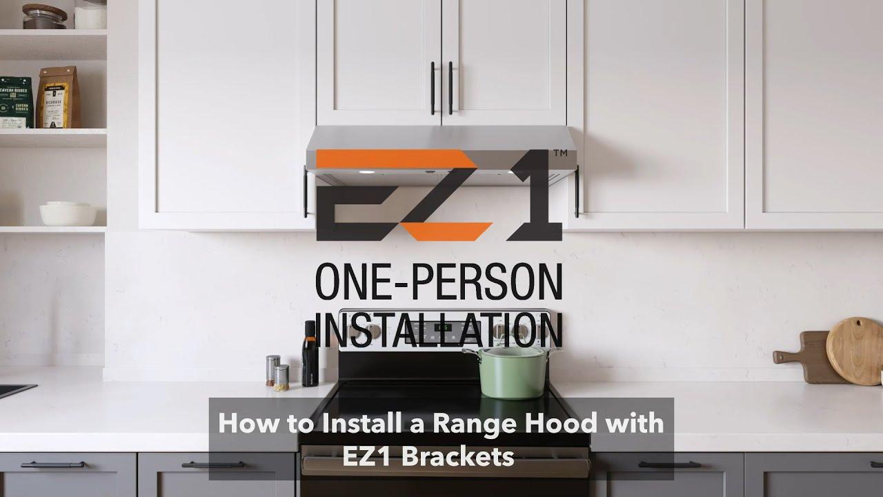 Watch EZ1 One-Person Installation: How to Install a Range Hood with EZ1 Brackets