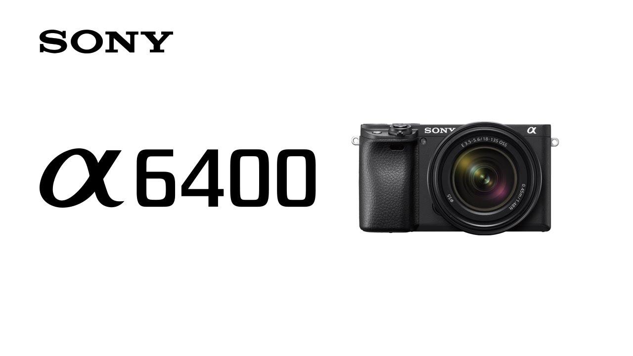 Watch Sony | Alpha 6400 Digital Camera Mirrorless - Overview