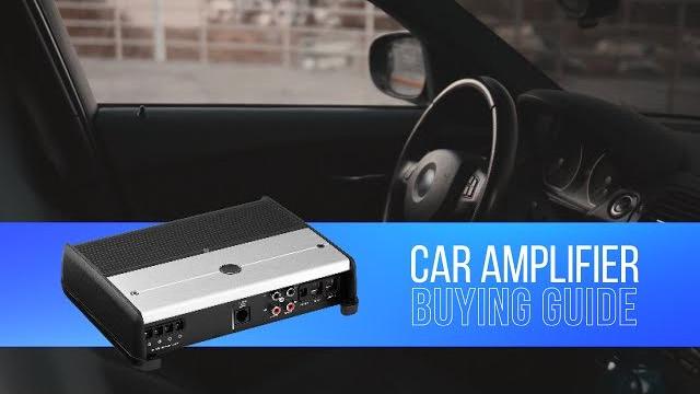 Watch Car Stereo Amplifier Buying Guide