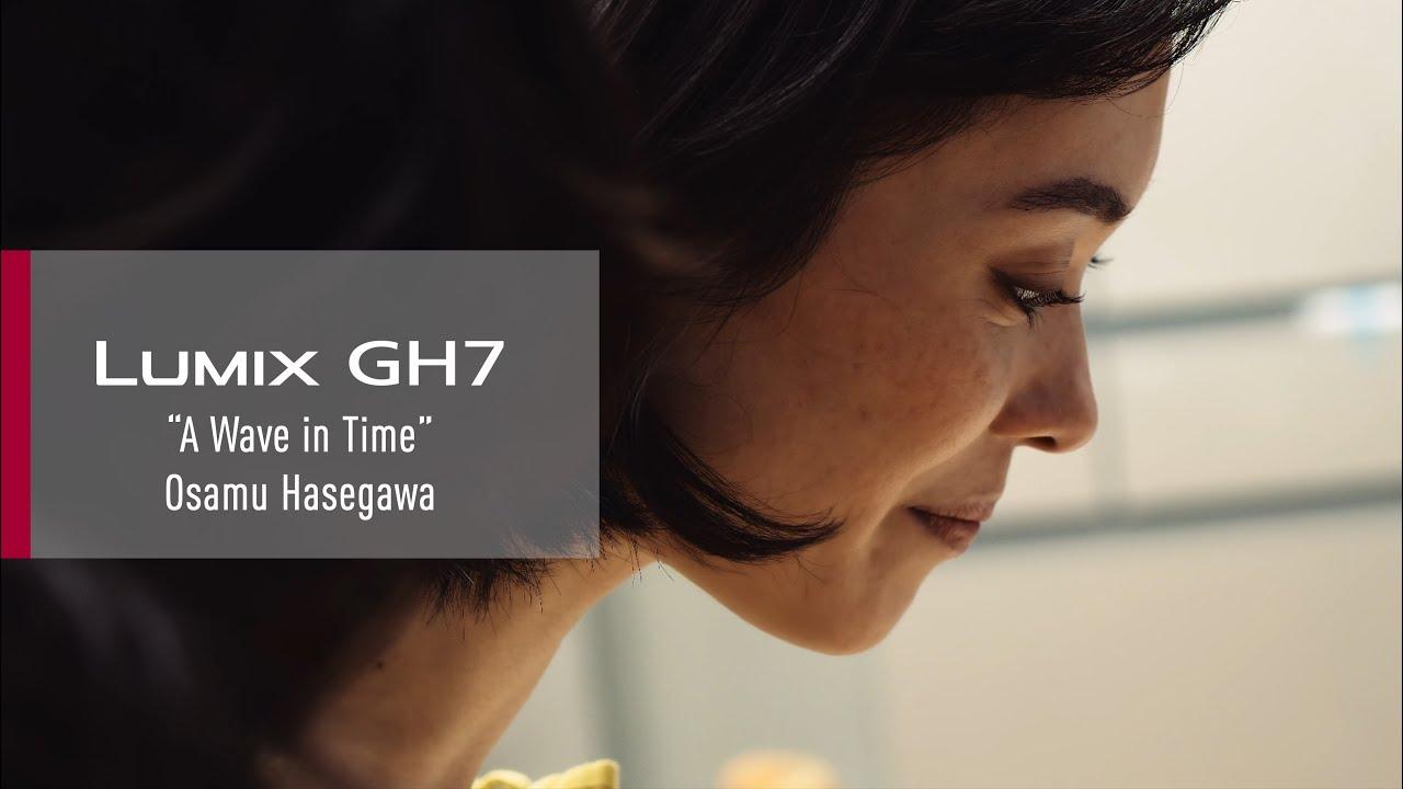 Watch LUMIX GH7 \| "A Wave in Time" by Osamu Hasegawa \| Panasonic