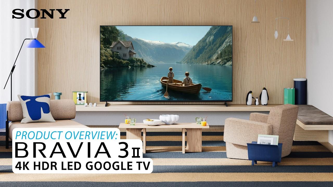 Watch Sony BRAVIA 3 II 4K HDR LED Google TV with Gemini  Product Overview
