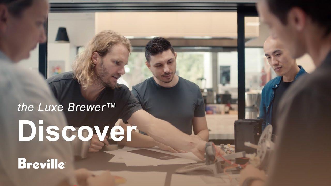 Watch the Luxe Brewer | Meet the minds behind the Luxe Brewer | Breville USA