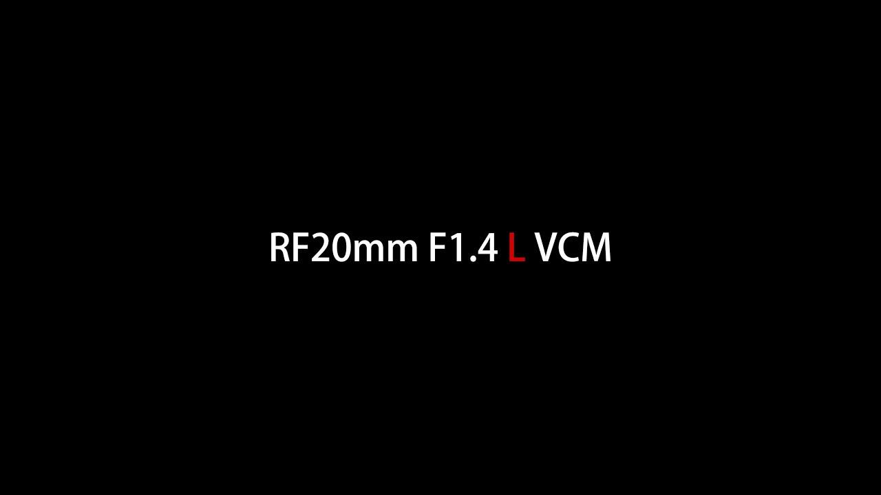 Watch Introducing the Canon RF20mm F1.4 L VCM Lens