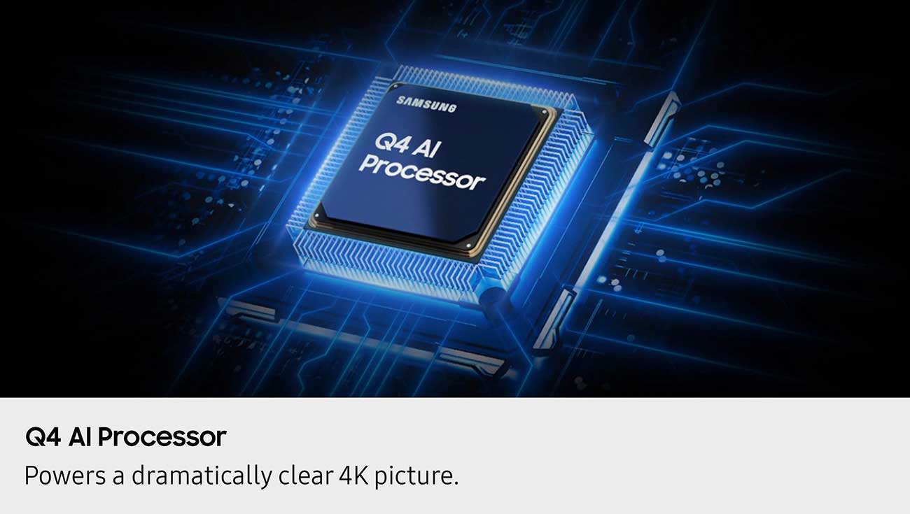 Q4 AI Processor � AI powered
processing for dramatically clear 4K
picture