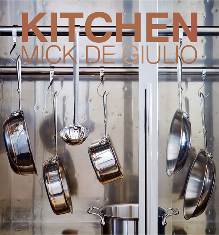 Kitchen Mick de Giulio Hardcover Book - KITCHEN