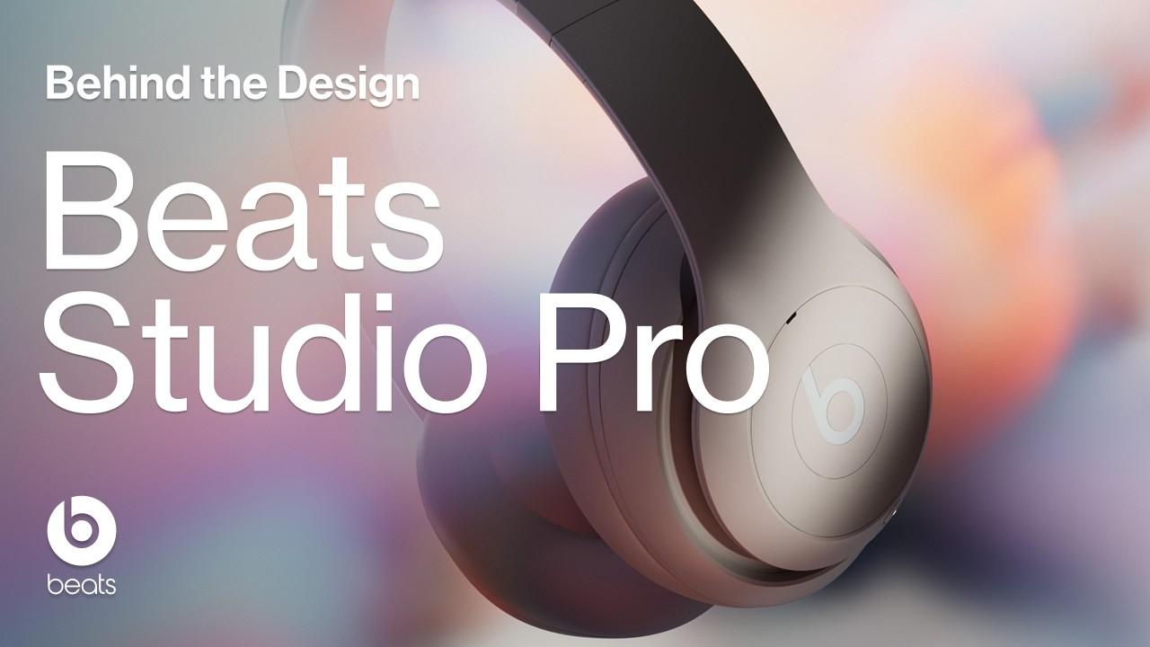 Watch Behind the Design with Beats Studio Pro | Beats By Dre