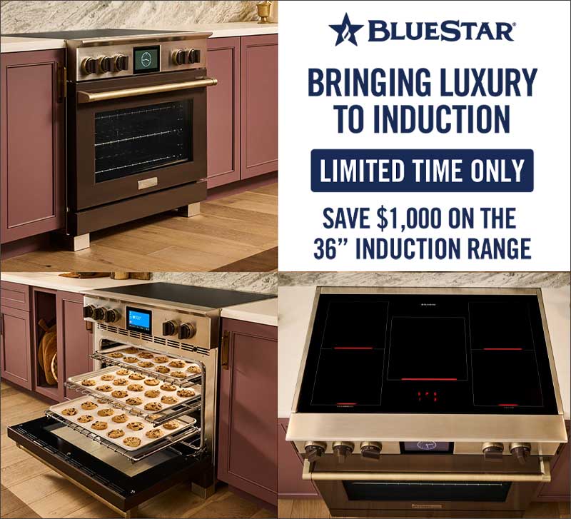 Bluestar Save $1,000 On Select 36" Induction Ranges
