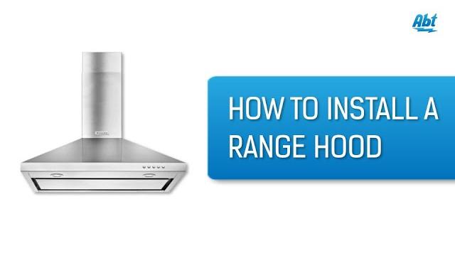 The Basics - How To Install a Range Hood Video