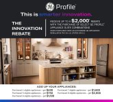 GE Profile - Receive up to $2,000 with the purchase of select GE Profile appliance suite...