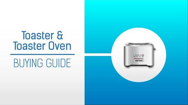 Toaster and Toaster Oven Buying Guide Video
