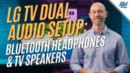 Watch LG TV Dual Audio Setup: Bluetooth Headphones and TV Speakers