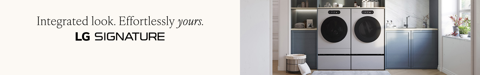 Integrated look. Effortlessly yours.