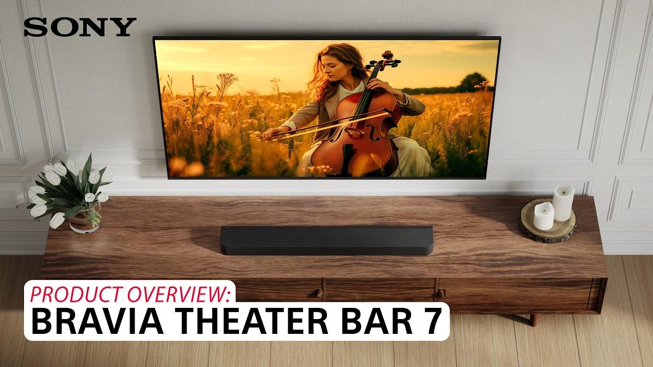 Watch Sony BRAVIA Theater Bar 7  Product Overview