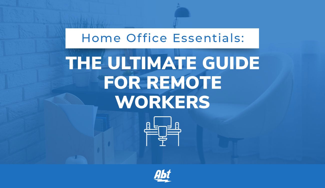 Home Office Essentials: The Ultimate Guide for Remote Workers