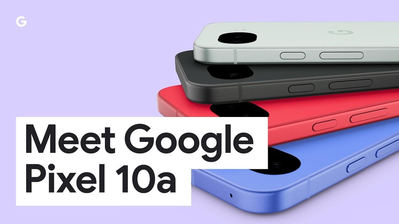 Watch Meet Google Pixel 10a | More Of What You Need