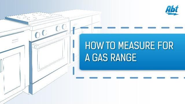 Watch The Basics - How To Measure For A Gas Range