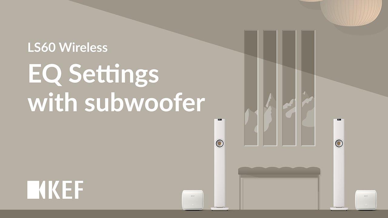 Watch LS60 Wireless - EQ Settings with subwoofer