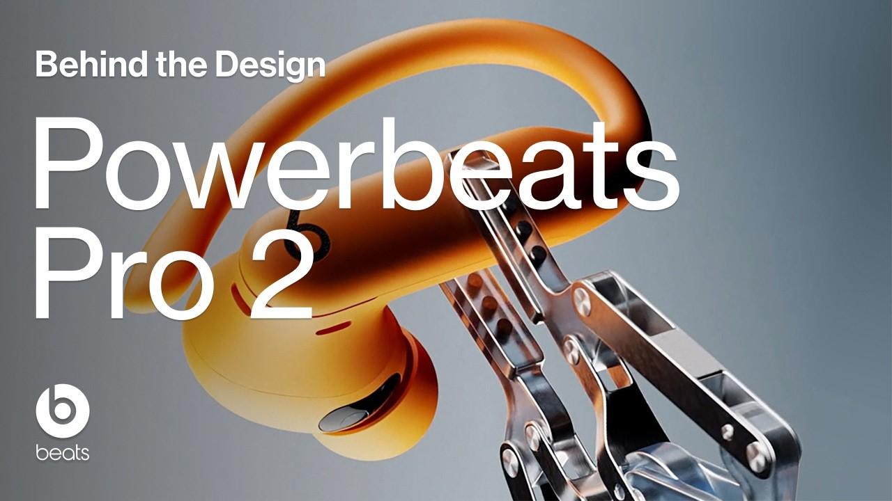 Watch Behind the Design of Powerbeats Pro 2 I Beats