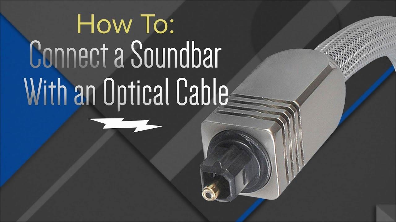 How to: Hook Up Your Soundbar With An Optical Cable Video