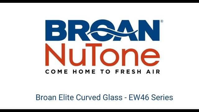 Watch Broan Elite Curved Glass EW46 Series Chimney Range Hoods Features and Benefits