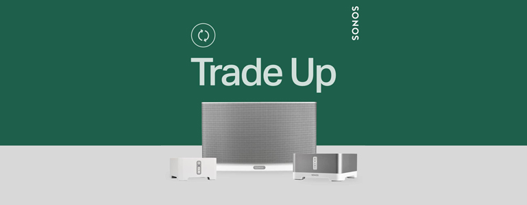 Sonos Trade-Up Sonos Trade-Up