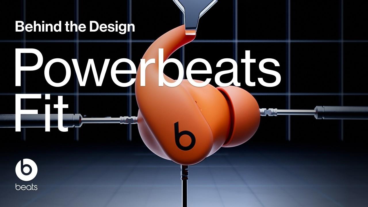 Watch Behind the Design of Powerbeats Fit I Beats By Dr. Dre