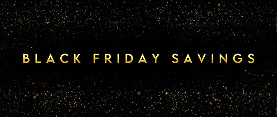 Black background with gold flecks with text that reads Black Friday Savings