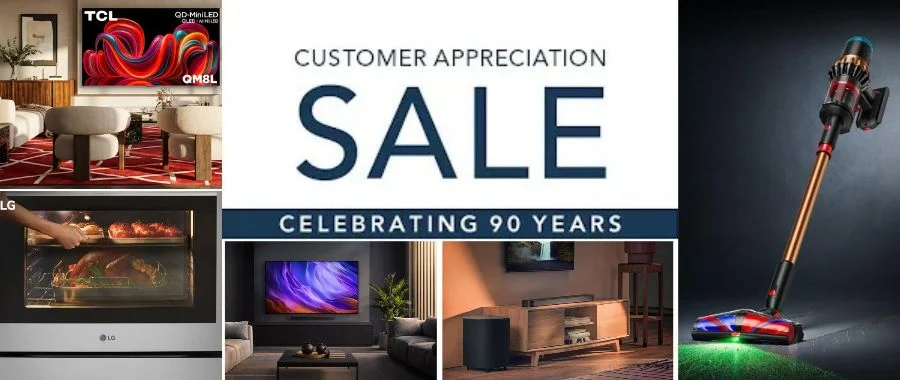 A collection of Abt products like a Dyson stick vacuum, a TCL TV, JBL Soundbar, LG range and text that says Customer Appreciation Sale, Celebrating 90 Years.