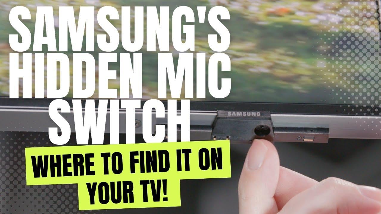 Samsung's Hidden Mic Switch Where To Look On Your TV Abt Videos