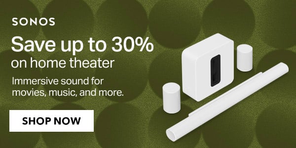 SONOS Save up to 30% on home theater